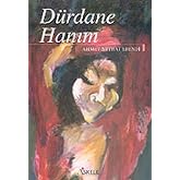 D&uuml;rdane Hanım