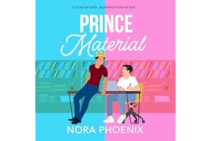 Prince Material: A hilarious and heartwarming MM romantic comedy from Nora Phoenix