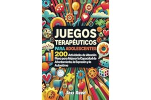 Juegos terapéuticos para adolescents: 200 actividades de atención plena para mejorar la capacidad de afrontamiento, la expresión y la autoestima (Las detectives emocionales)