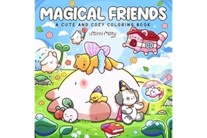 Magical Friends: A Cute and Cozy Coloring Book For Adults and Teens Featuring Animal Characters with Dreamy and Cuddle Moments for Relaxation