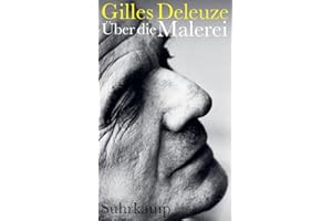 Über die Malerei: Vorlesungen März-Juni 1981 | Die legendären Vorlesungen des großen Philosophen