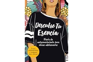 Descubre Tu Esencia: Diario de Autoconocimiento Para Chicas Adolescentes
