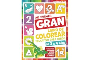 Mi primer gran libro para colorear educativo para niños de 2 a 4 años: Colorea y aprende animales, letras, números y formas