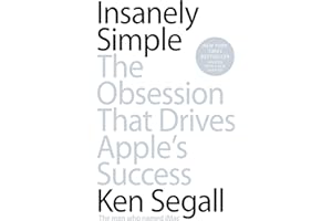 Insanely Simple: The Obsession That Drives Apple's Success