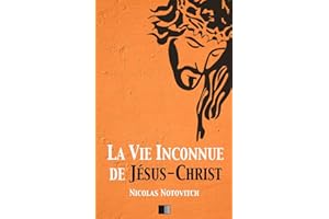La vie inconnue de Jésus-Christ