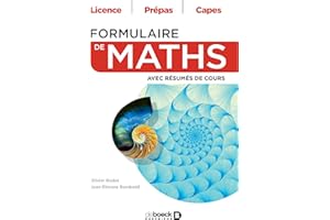 Formulaire de maths: Avec résumés de cours - Licence • Prépas • Capes