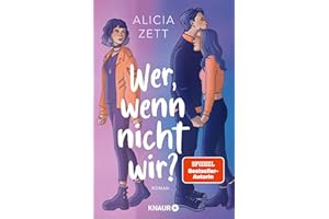 Wer, wenn nicht wir: Roman | Auftakt der queeren New-Adult-Dilogie von Spiegel-Bestseller-Autorin Alicia Zett