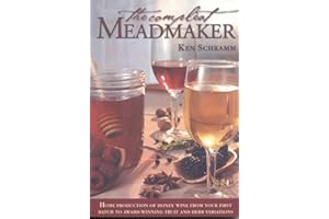 Compleat Meadmaker: Home Production of Honey Wine from Your First Batch to Award-Winning Fruit and Herb Variations
