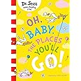 Dr. Seuss — Oh, Baby, The Places You'Ll Go]: A beautifully illustrated ...