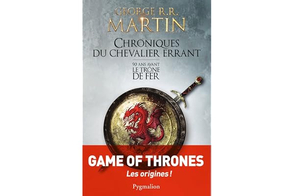 Chroniques du chevalier errant: 90 ans avant Le Trône de fer