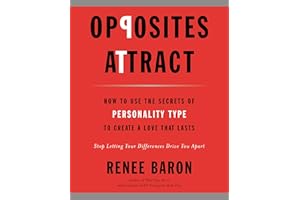 Opposites Attract: How to Use the Secrets of Personality Type to Create a Love That Lasts