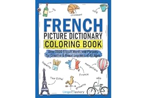 French Picture Dictionary Coloring Book: Over 1500 French Words and Phrases for Creative & Visual Learners of All Ages: 2 (Color and Learn)