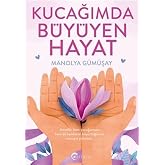 Kucağımda B&uuml;y&uuml;yen Hayat