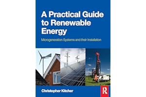 A Practical Guide to Renewable Energy: Microgeneration systems and their Installation