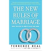 The New Rules of Marriage: What You Need to Know to Make Love Work