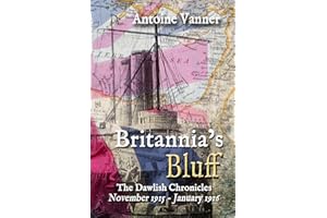 Britannia's Bluff: The Dawlish Chronicles November 1915 - January 1916