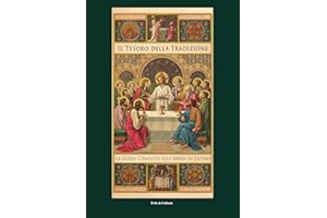 Il tesoro della tradizione. La guida completa alla messa in latino