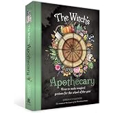 The Witch's Apothecary: Seasons of the Witch: Learn how to make magical potions around the wheel of the year to improve your 