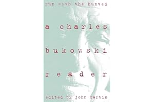 Run With the Hunted: Charles Bukowski Reader, A