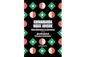 Todos deberíamos ser feministas / Querida Ijeawele. Cómo educar en el feminismo: Todos deberíamos ser feministas/ Querida Ijeawele. Cómo educar en el feminismo (Random House)