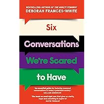 Six Conversations We're Scared to Have: How to change minds