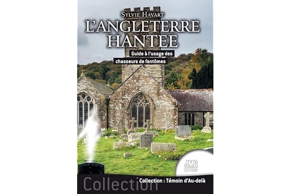 L'Angleterre hantée - Guide à l'usage des chasseurs de fantômes
