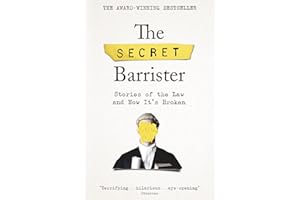 The Secret Barrister: Stories of the Law and How It's Broken
