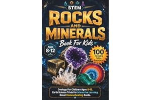 STEM Rocks And Minerals Book For Kids: Geology For Children Ages 8-12. Earth Science Trivia For Interactive Learning. Great Homeschooling Guide.