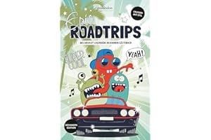 Epic Roadtrips – Das absolut legendäre Beifahrer-Gästebuch | Ein witziges Geschenk zum Führerschein, zum neuen Auto oder zum Geburtstag!: Mit ... Psycho-Tests, Dramen, Legenden und Crime