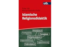 Islamische Religionsdidaktik: Ein Leitfaden für Unterricht und Studium