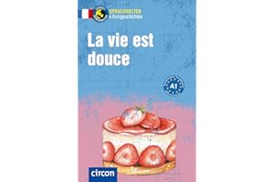 La vie est douce: Französisch A1 (Compact Sprachwelten Kurzgeschichten)