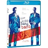 Kiss Kiss Bang Bang