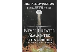 Never Greater Slaughter: Brunanburh and the Birth of England (Osprey Publishing)