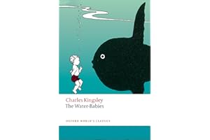 The Water -Babies: A Fairy Tale for a Land-baby (Oxford World's Classics)