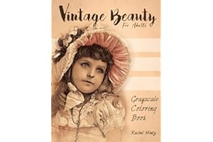 Vintage Beauty - Grayscale Coloring Book for Adults: Victorian Children, Nostalgic Retro Scenes of Old Times Memories