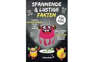 Spannende & Lustige Fakten für Kids - Cooles Allgemeinwissen to go für Kinder - Willkommen in der verrückten Welt des Wissens!