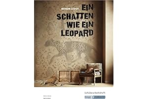 Ein Schatten wie ein Leopard – Myron Levoy – Schülerarbeitsheft: Interpretationshilfe, Pflichtlektüre, Lernmittel, Prüfungsvorbereitung, Hauptschule, Heft (Sekundarstufe I: Literatur im Unterricht)