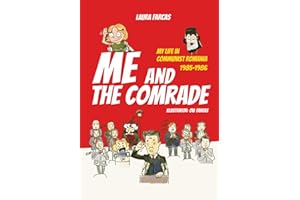 Me and the Comrade: My life in Communist Romania 1985-1986