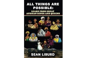 All Things Are Possible: Learn from Great African Kings and Queens