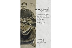 The Immortal: True Accounts of the 250-Year-Old Man, Li Qingyun