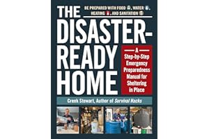 The Disaster-Ready Home: A Step-by-Step Emergency Preparedness Manual for Sheltering in Place