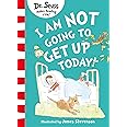I Am Not Going to Get Up Today!: Join award-winning Dr. Seuss in this fun illustrated children’s book all about a boy who doesn’t want to get out of bed!