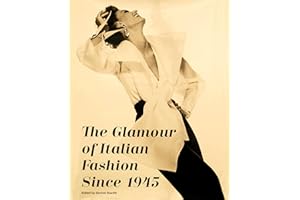 The Glamour of Italian Fashion: Since 1945