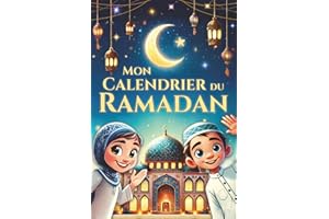 Mon calendrier du Ramadan - 30 jours d'inspiration, de miséricorde et de joie: Le livre participatif du Ramadan adapté aux en