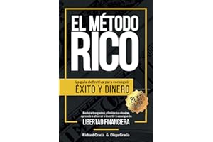 El Método RICO: La guía definitiva para conseguir ÉXITO y DINERO. Reduce tus gastos, elimina tus deudas, aprende a ahorrar e 