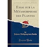 Amazon Fr La Metamorphose Des Plantes Et Autres Recrits Botaniques Goethe Johann Wolfgang Von Livres