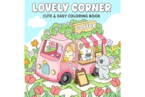 Lovely Corner: A Fun & Easy Coloring Book for Adults and Teens Showcasing the Sweet Daily Life of Cozy Shops for Relaxation and Stress Relief