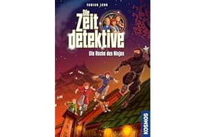 Die Zeitdetektive, 6, Die Rache des Ninjas: Ein Krimi aus dem alten Japan. Ein spannender Zeitreise-Krimi für Kinder ab 9 Jahren mit genau recherchierten Themen, die sich am Lehrplan orientieren