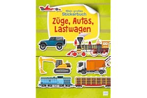 Züge, Autos, Lastwagen: Mein großes Stickerbuch