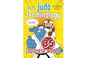 Learn Judo Terminology: 85 Japanese Judo Words (The Koka Kids Beginner Judoka Series by Nik Fairbrother, 8th Dan)